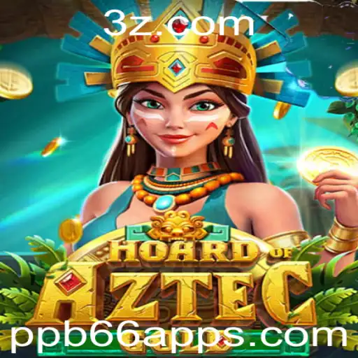 Hoard of Aztec Gold: Uma Jornada Envolvente com ppb66 app
